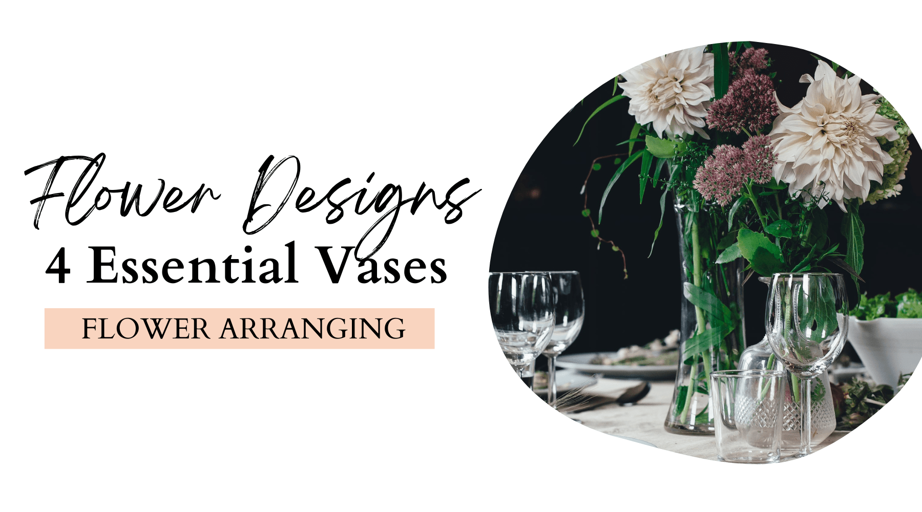 Four Essential Vases for flower arranging - Lost Land Interiors