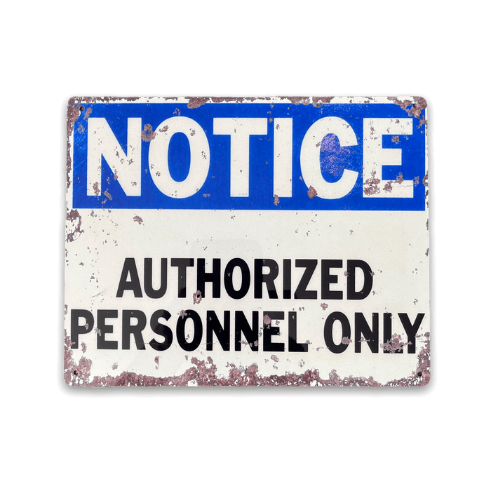 Vintage Metal Sign - Notice Authorized Personnel Only - Lost Land Interiors