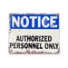 Vintage Metal Sign - Notice Authorized Personnel Only - Lost Land Interiors
